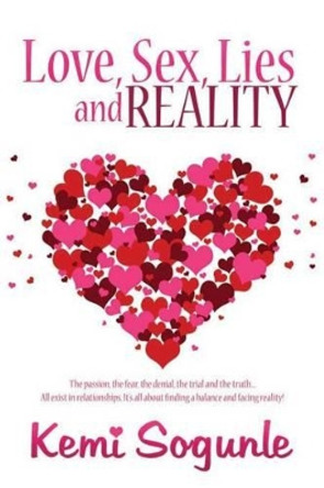 Love, Sex, Lies and Reality by Kemi Sogunle 9780990972105