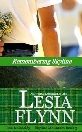 Remembering Skyline (A Skyline Mountain Novella - Book 3) by Lesia Flynn 9780990990840