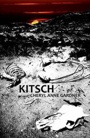 Kitsch by Cheryl Anne Gardner 9780991002726