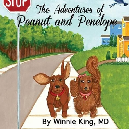 The Adventures of Peanut and Penelope by Winnie King 9780991056170