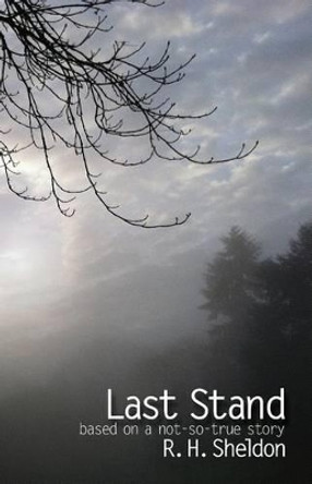 Last Stand by R H Sheldon 9780991074112