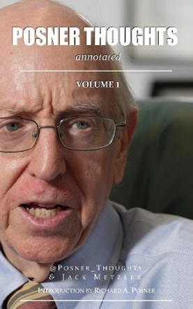 Posner Thoughts: Annotated by Richard a Posner 9780991116348