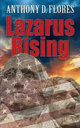 Lazarus Rising by Anthony D Flores 9780991231201