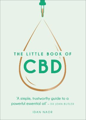 The Little Book of CBD: A simple, trustworthy guide to a powerful essential oil by Idan Naor