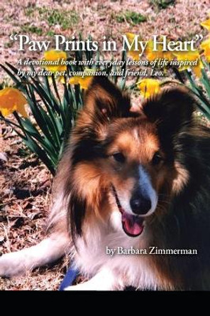 Paw Prints in My Heart by Barbara Ann Zimmerman 9780990487135