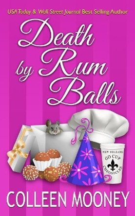 Death By Rum Balls by Colleen Mooney 9780990552789