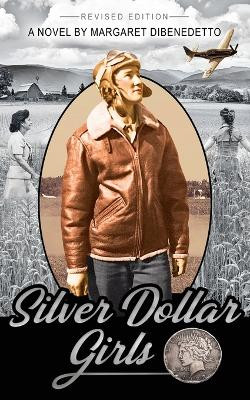 Silver Dollar Girls by Margaret Dibenedetto 9780990593256