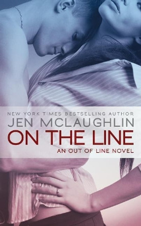 On the Line: an Out of Line novel by Jen McLaughlin 9780990781981