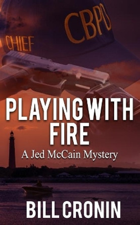 Playing with Fire by Mr William J Cronin 9780990838173