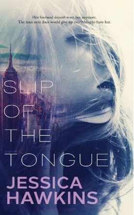 Slip of the Tongue by Jessica Hawkins 9780990872894