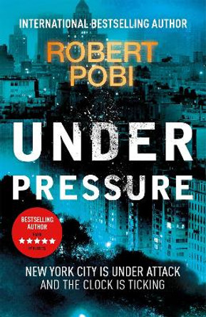 Under Pressure by Robert Pobi