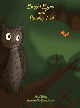 Bright Eyes and Bushy Tail by Emily Kines 9780991361397