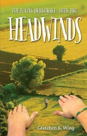 Headwinds by Gretchen K Wing 9780991421312