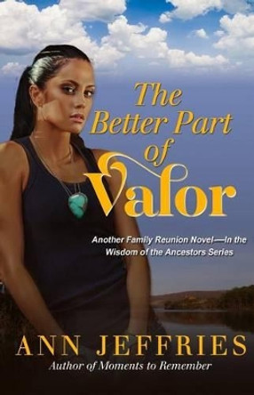 The Better Part of Valor by Ann Jeffries 9780991500352