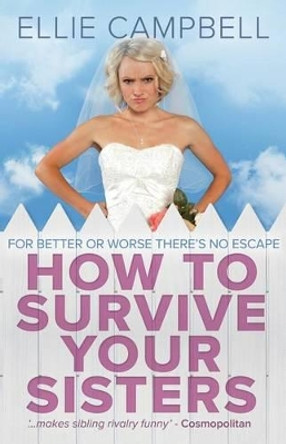 How To Survive Your Sisters by Ellie Campbell 9780991538126