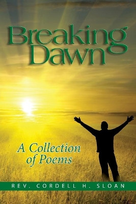 Breaking Dawn by Cordell H Sloan 9780991551712