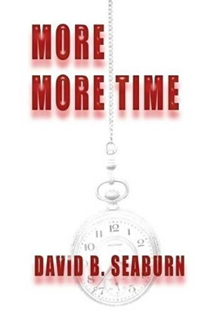 More More Time by David B Seaburn 9780991562237