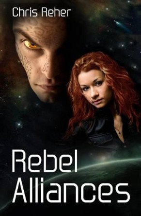 Rebel Alliances by Chris Reher 9780991698554