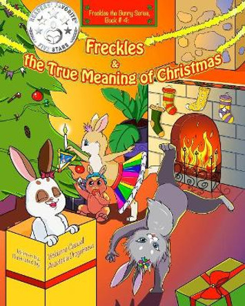 Freckles and the True Meaning of Christmas: Freckles the Bunny Series, Book # 4 by Anastasia Drogaitseva 9780992030643 Freckles and the True Meaning of Christmas: Freckles the Bunny Series, Book # 4 by Anastasia Drogaitseva 9780992030643