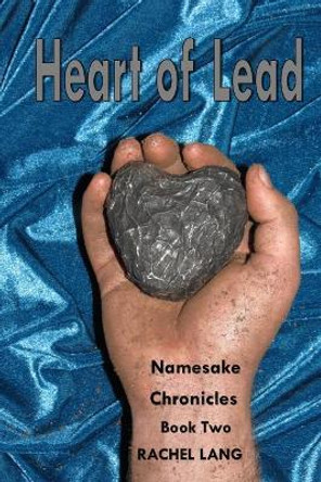 Heart of Lead by Rachel Marie Lang 9780992077327