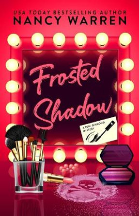 Frosted Shadow, A Toni Diamond Mystery: A Romantic Comedy Mystery by Nancy Warren 9780992078003