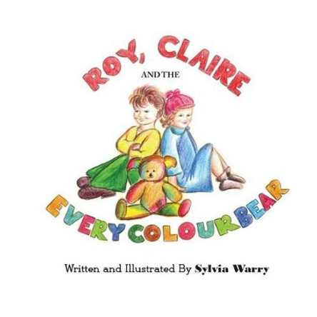 Roy, Claire and the Everycolour Bear by Sylvia Warry 9780992816506