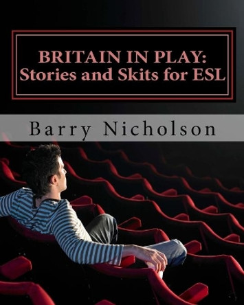 Britain in Play: Stories and Skits by Barry Nicholson 9780993243851