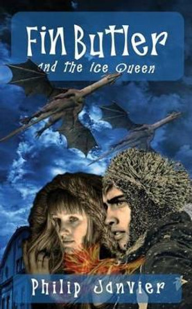 Fin Butler and the Ice Queen by Philip Janvier 9780993517716
