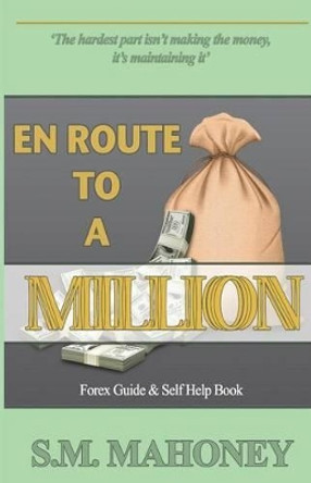 En Route to a Million by S. M. Mahoney 9780993580109