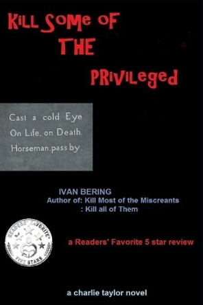 Kill Some of the Privileged by Ivan Bering 9780993710070