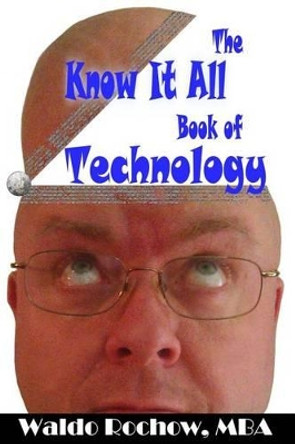 The Know It All Book of Technology by Will Rochow 9780993881824