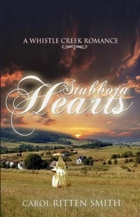 Stubborn Hearts by Carol Ritten Smith 9780993912306