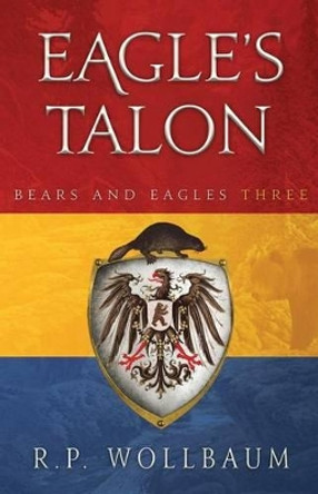 Eagles Talon by R P Wollbaum 9780994024954