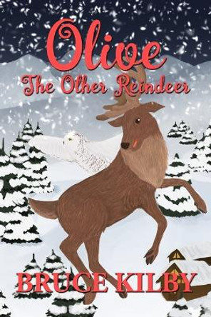 Olive The Other Reindeer by Bruce Kilby 9780992074265