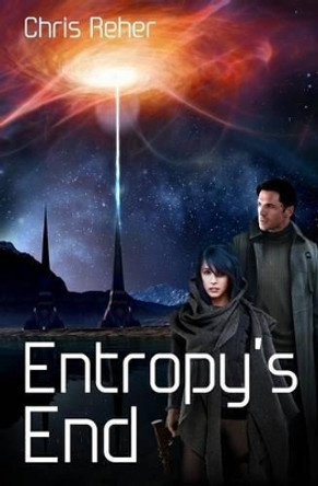 Entropy's End by Chris Reher 9780992109080