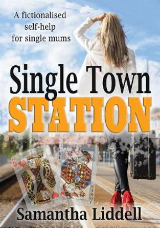 Single Town Station by Samantha Lee Liddell 9780992270254