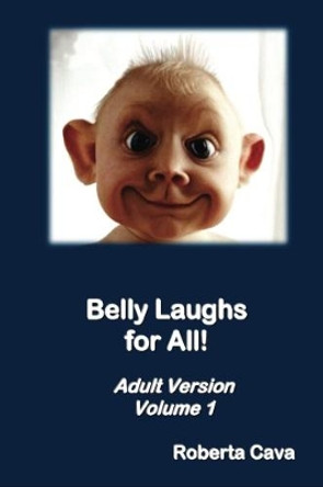 Belly Laughs for All! Adult Version - Volume 1 by Roberta Cava 9780992340285