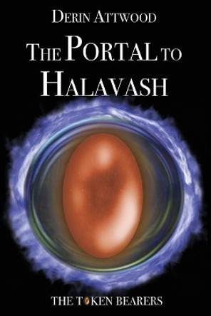 The Portal to Halavash by Derin Attwood 9780994147820