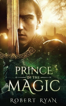 Prince of the Magic by Robert Ryan 9780994205476