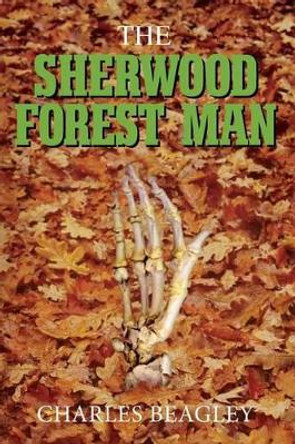Sherwood Forest Man by Charles Beagley 9780994416186
