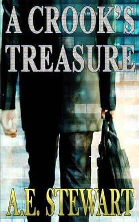 A Crook's Treasure by A E Stewart 9780994615114