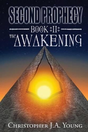 Second Prophecy: Book 2: The Awakening by Christopher J a Young 9780995248403