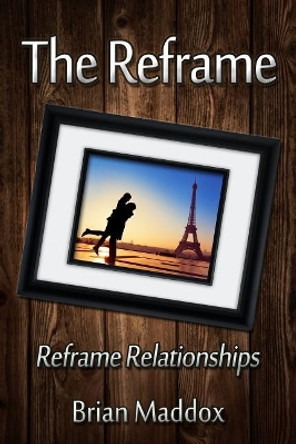 The Reframe: Reframe Relationships by Marisa Jodin 9780995320116