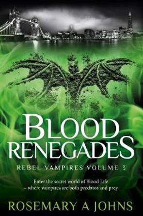 Blood Renegades by Rosemary A. Johns 9780995557932