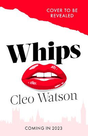 Whips by Cleo Watson