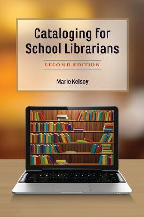 Cataloging for School Librarians by Marie Kelsey