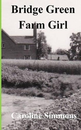 Bridge Green Farm Girl by Caroline Simmons 9780995478114