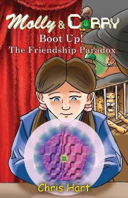 Molly and Corry Boot Up!: The Friendship Paradox by Chris Hart 9780995656819