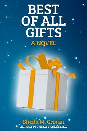 Best of All Gifts by Sheila M Cronin 9780996046053