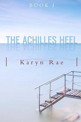 The Achilles Heel by Samantha March 9780996092258